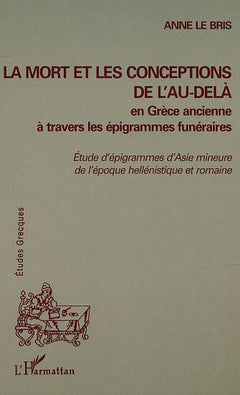 La mort et les conceptions de l'au-delà en Grèce ancienne à travers les épigrammes funéraires