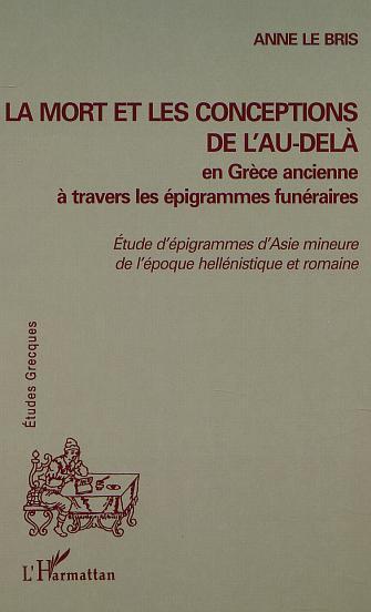 La mort et les conceptions de l'au-delà en Grèce ancienne à travers les épigrammes funéraires