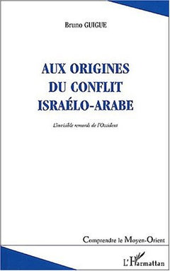 AUX ORIGINES DU CONFLIT ISRAÉLO-ARABE