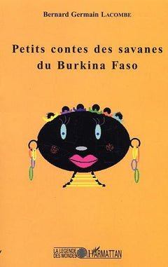 Petis contes des savanes du Burkina Faso