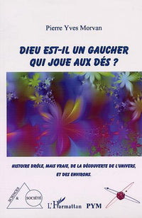 Dieu est-il un gaucher qui joue aux dés ?