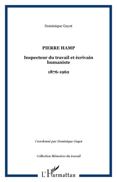 Pierre Hamp, inspecteur du travail et humaniste 1876-1962
