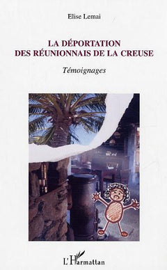 La déportation des Réunionnais de la Creuse