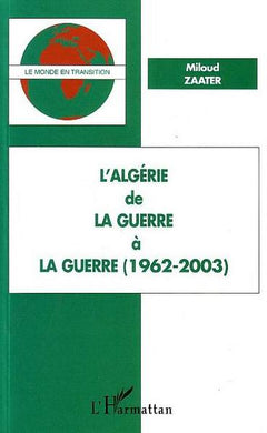 L'Algérie de la guerre à la guerre