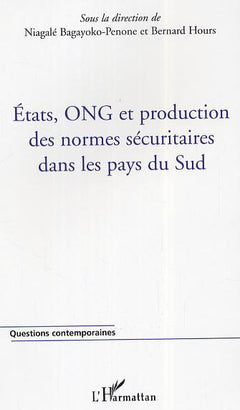 États, ONG et production des normes sécuritaires dans les pays du Sud