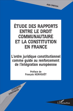 Étude des rapports entre le droit communautaire et la constitution en France