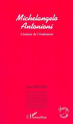 Michelangelo Antonioni: Cinéaste de l'évidement