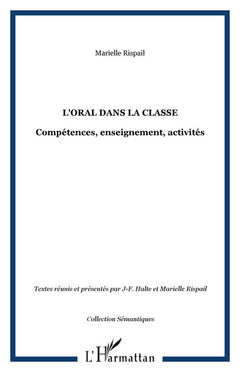 L'oral dans la classe: Compétences, enseignement, activités