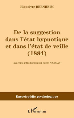 De la suggestion dans l'état hypnotique et dans l'état de veille