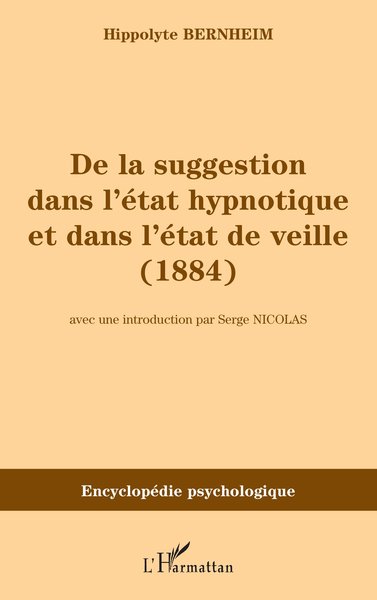 De la suggestion dans l'état hypnotique et dans l'état de veille