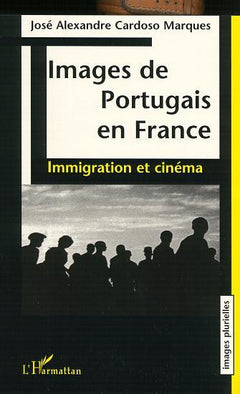 Images de Portugais en France: Immigration et cinéma