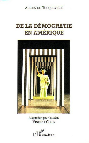 De la démocratie en Amérique - Tome I et II