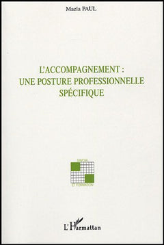 L'accompagnement : une posture professionnelle spécifique