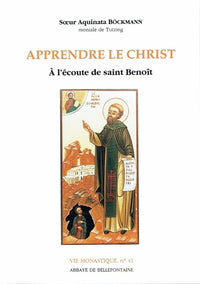 Apprendre le Christ - À l'écoute de Saint Benoît