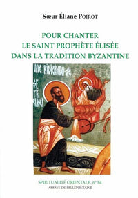 Pour chanter le Saint Prophète Elie dans la tradition byzantine