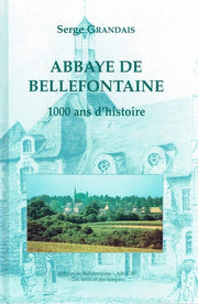 Abbaye de Bellefontaine, 1000 ans d'histoire