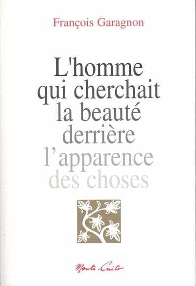 L'homme qui cherchait la beauté derrière l'apparence des choses