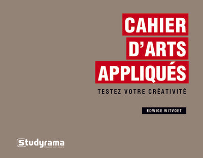 Cahier d'arts appliqués: testez votre créativité
