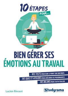 10 étapes pour... Bien gérer ses émotions au travail