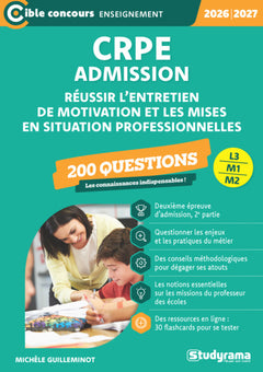 CRPE – Admission – Réussir l’entretien de motivation et les mises en situations professionnelles – 200 questions