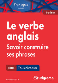 Le verbe anglais, savoir construire ses phrases