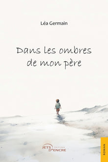 Dans les ombres de mon père