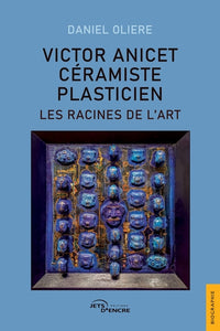 Victor Anicet, céramiste plasticien : les racines de l'art