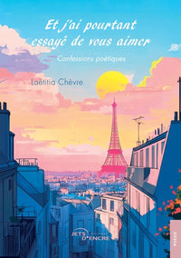 Et j'ai pourtant essayé de vous aimer