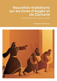 Nouvelles révélations sur les livres d'Aggée et de Zacharie
