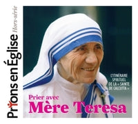Prier avec Mère Teresa