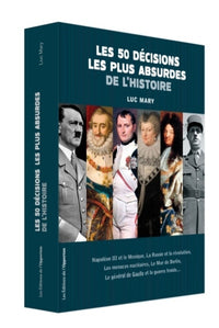 Les 50 décisions les plus absurdes de l'histoire