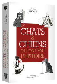 Chats et chiens qui ont fait l'Histoire