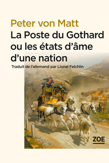 La Poste du Gothard ou les états d'ame d'une nation