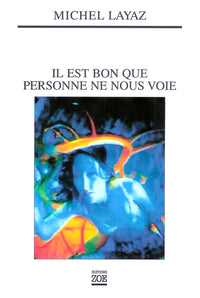 Il est bon que personne ne nous voie