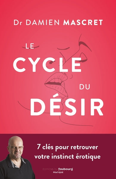 Le Cycle du désir - 7 clés pour retrouver son instinct érotique