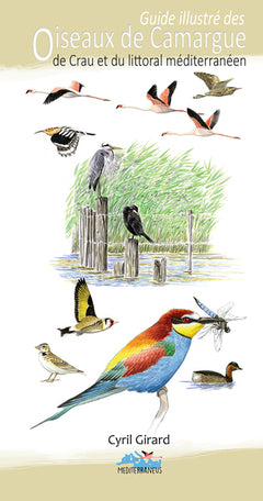 Guide illustre des oiseaux de Camargue, de Crau et du littoral méditerranéen