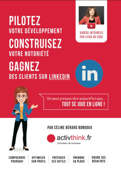 Pilotez votre développement, construisez votre notoriété, gagnez des clients sur LinkedIn