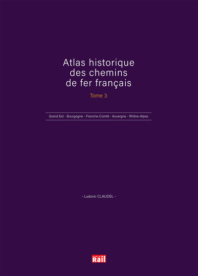 Atlas historique des chemins de fer français Tome 3