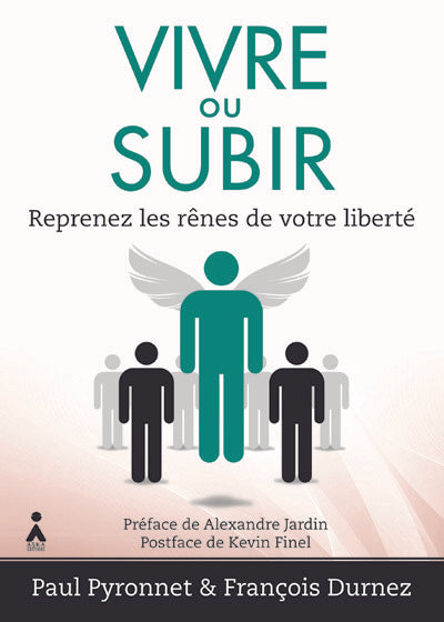 Vivre ou subir : Reprenez les rênes de votre liberté