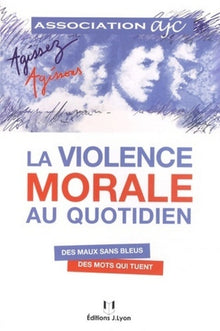 La violence morale au quotidien