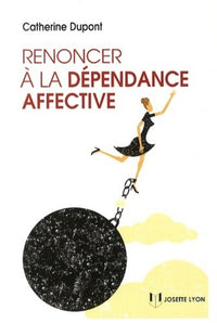 Renoncer à la dépendance affective