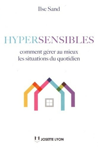 Hypersensibles, comment gérer au mieux les situations du quotidien