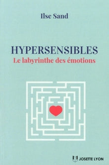 Hypersensibles - Le labyrinthe des émotions