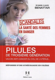 Pilules de troisième génération, vaccin anti-cancer du col de l'utérus
