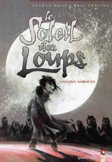 Le soleil des loups, tome 3 : Saisons voraces