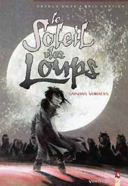 Le soleil des loups, tome 3 : Saisons voraces