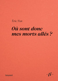 Où sont donc mes morts allés ?