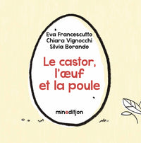 Le castor, l'oeuf et la poule