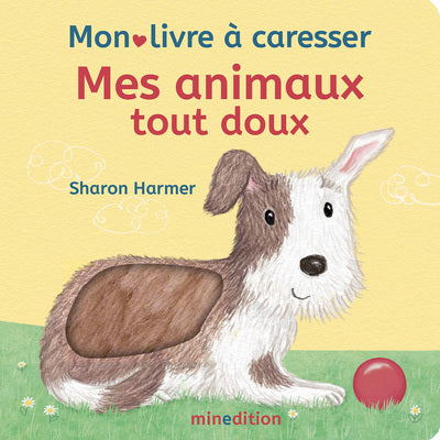 Mes animaux tout doux - Mon livre à caresser