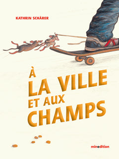 A LA VILLE ET AUX CHAMPS